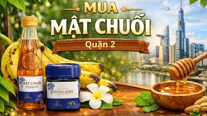 Top 5 địa chỉ bán mật chuối uy tín tại Quận 2 TpHCM