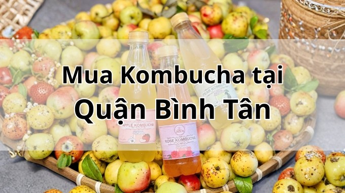 Top 5 địa chỉ bán Kombucha uy tín tại Quận Bình Tân TpHCM